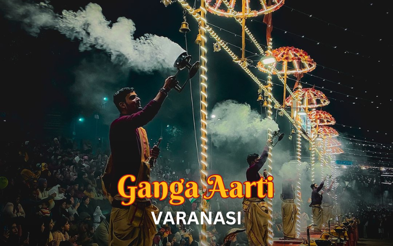 Ganga Aarti in Varanasi – Timing, Best Ghats & Kashi Travel Guide
