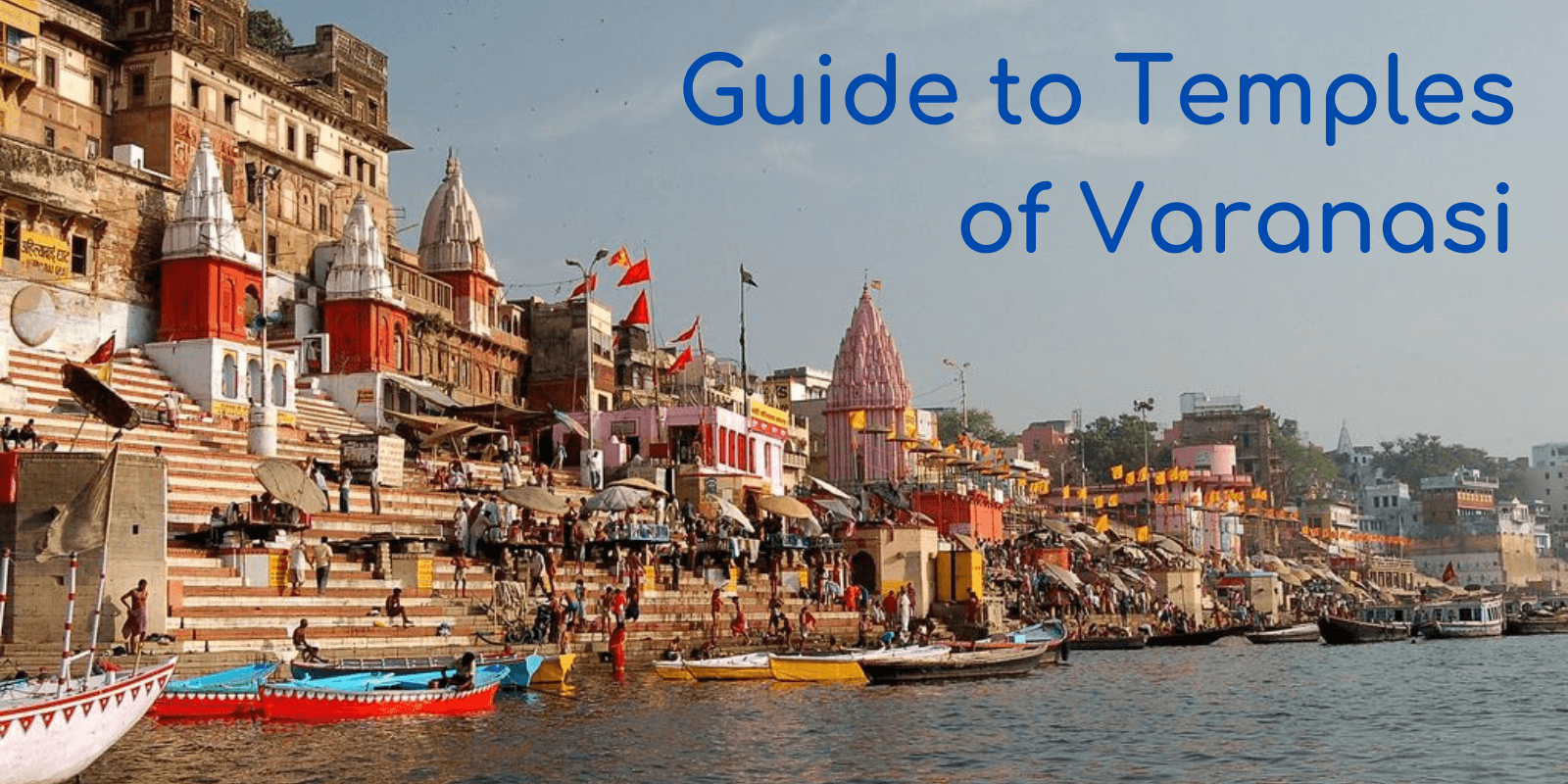 The Temples of Varanasi: History and Spirituality – Saishishir Tours