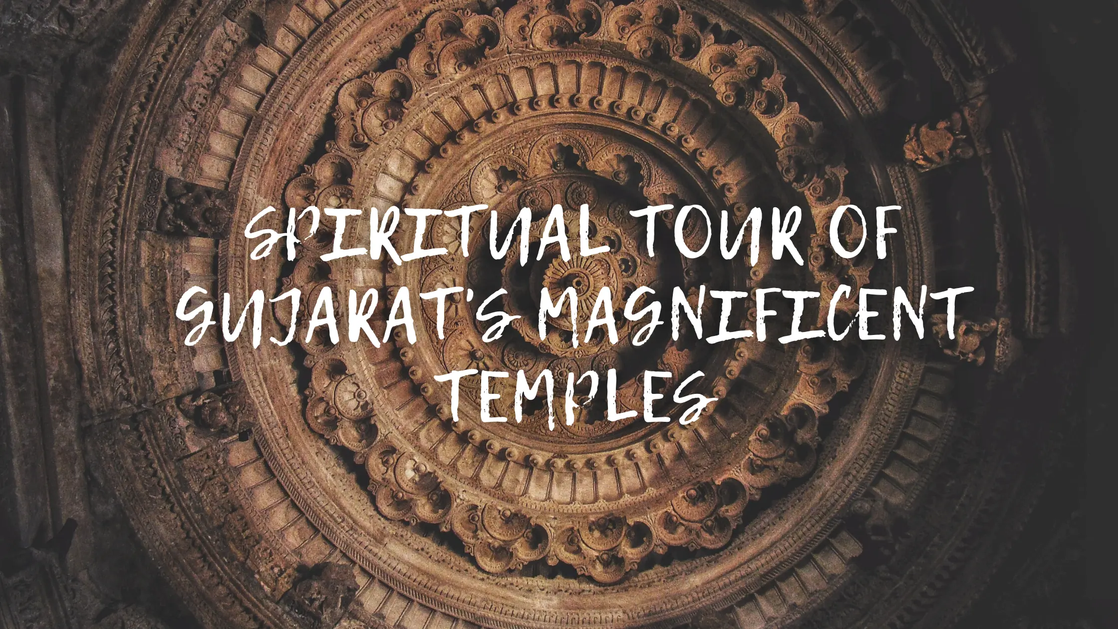 Spiritual Tour of Gujarat’s Magnificent Temples