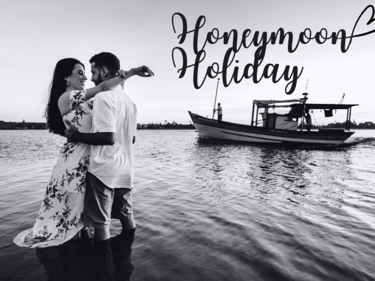Begin Your Honeymoon Journey and Craft Memories to Cherish Forever